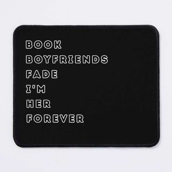 Item preview, BOOK BOYFRIENDS FADE I’M HER FOREVER - simple design for Dark Romance Fan designed and sold by DarkRomanceMom.