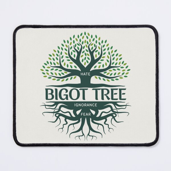 Item preview, Bigot Tree - Bigotry  designed and sold by EvergreenRevolt.
