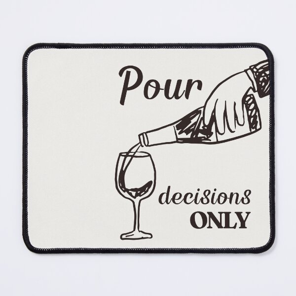 Item preview, Pour Decisions Only designed and sold by Anniko Art Studio.