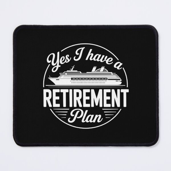 Item preview, Yes I Have A Retirement Plan Alternate Design designed and sold by Peter Stawicki.