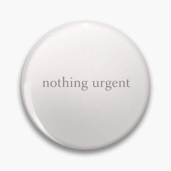 Item preview, nothing urgent designed and sold by Soft Chaos Club.