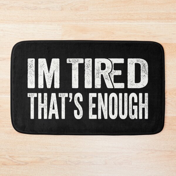 Item preview, I'm Tired That's Enough | Funny Sarcastic Distressed designed and sold by Tamer ⭐⭐⭐⭐⭐.