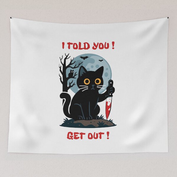 Item preview, I Told You! Get Out! Funny Gifts for Cat Lovers Perfect For Thrill Seekers designed and sold by Martysstore.