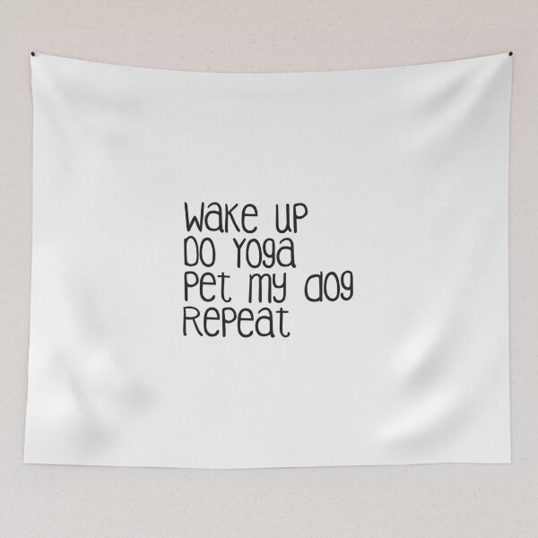 Item preview, Daily routine: wake up do yoga pet my dog repeat designed and sold by munchgifts.