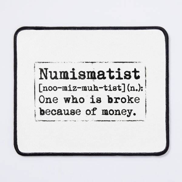 Item preview, Numismatist Definition Funny Broke Because Of Money designed and sold by Fenay Designs.