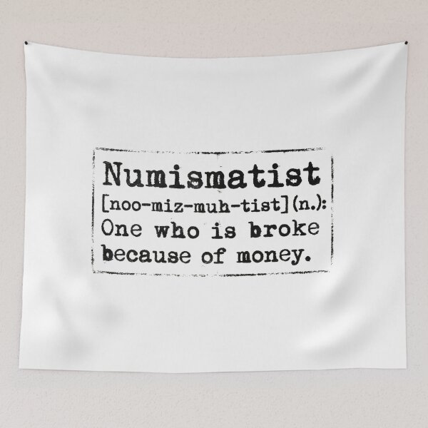Item preview, Numismatist Definition Funny Broke Because Of Money designed and sold by Fenay Designs.