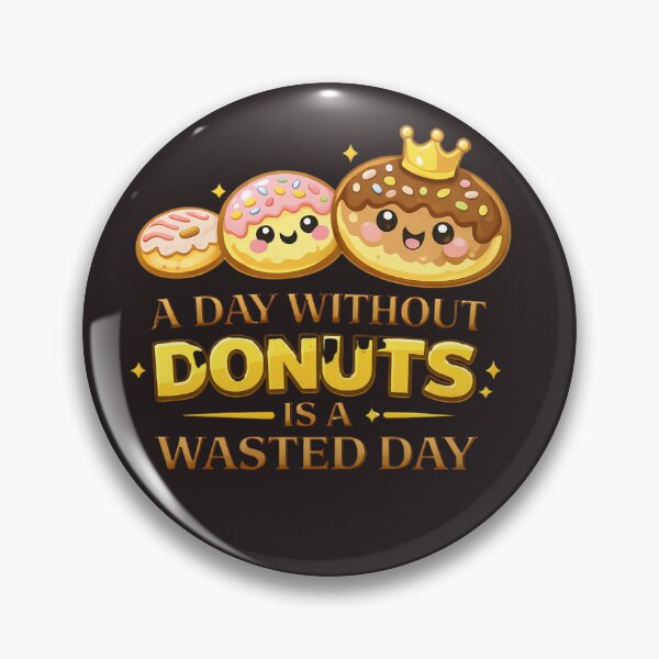 Item preview, Funny Donuts Quote – A Day Without Donuts Is Wasted designed and sold by Irysek.