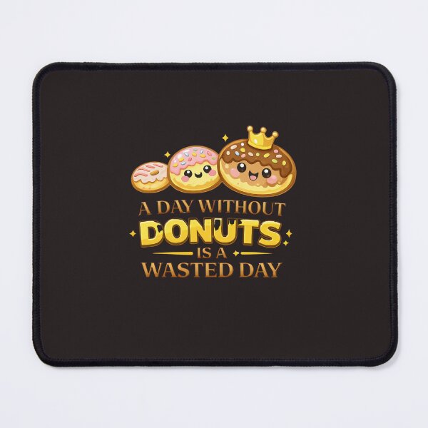 Item preview, Funny Donuts Quote – A Day Without Donuts Is Wasted designed and sold by Irysek.