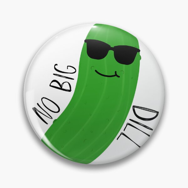 Item preview, No Big "Dill" designed and sold by VenusXOXO.