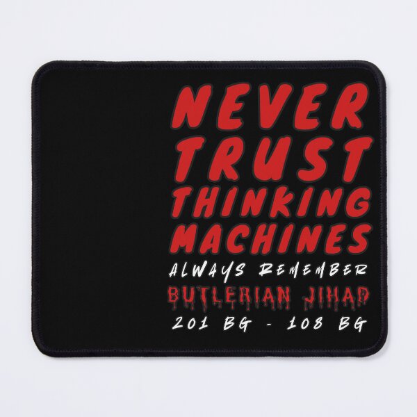 Item preview, Never Trust Thinking Machines designed and sold by El Duder Designs.