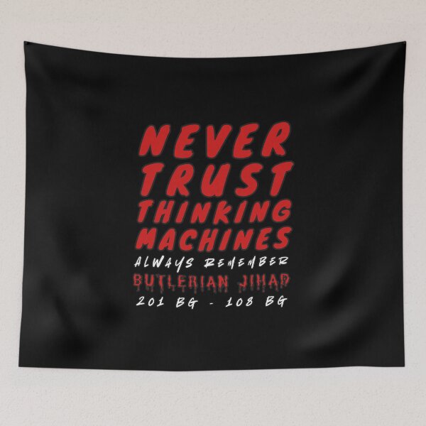 Item preview, Never Trust Thinking Machines designed and sold by El Duder Designs.