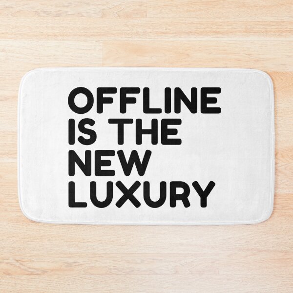 Item preview, Offline Is The New Luxury - Digital Detox Quote designed and sold by Tamer ⭐⭐⭐⭐⭐.