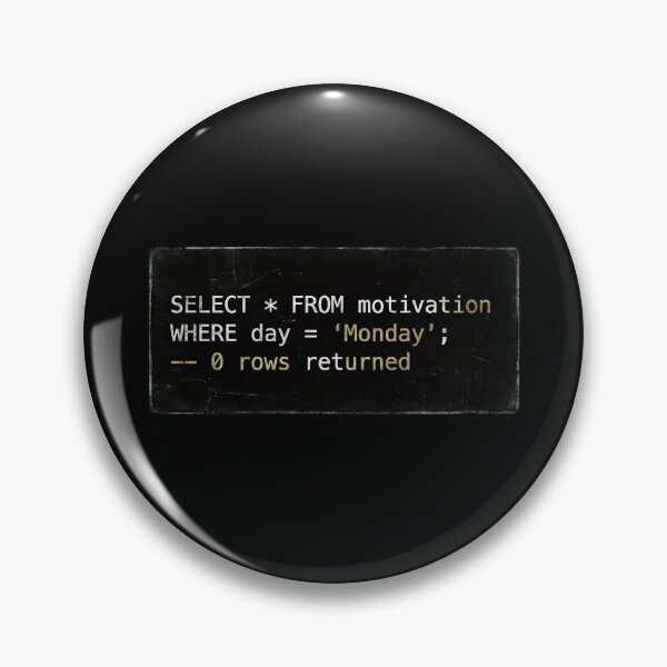 Item preview, Select From Motivation Where Day Monday Funny SQL designed and sold by Fenay Designs.