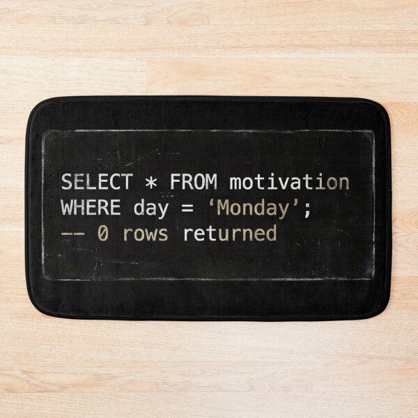 Item preview, Select From Motivation Where Day Monday Funny SQL designed and sold by Fenay Designs.