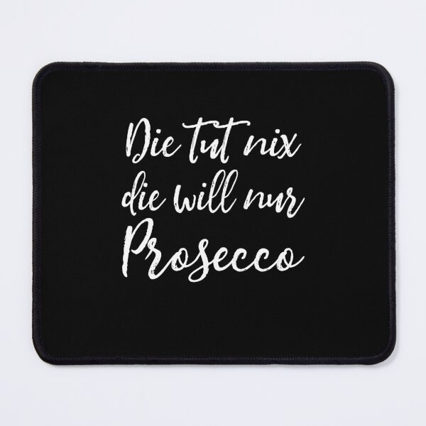 Item preview, She won't do anything, she just wants Prosecco. (Ladies' saying) designed and sold by Halfstone.