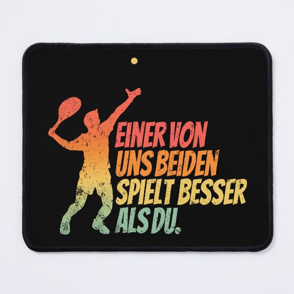 Item preview, One of us two plays tennis better than you. designed and sold by Halfstone.