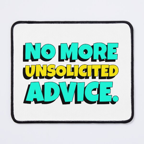 Item preview, no more unsolicited advice designed and sold by RepYourLook.