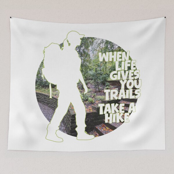 Item preview, Hiker with Lucerne background...When Life Gives You Trails...Take a Hike designed and sold by CHASAcreative.