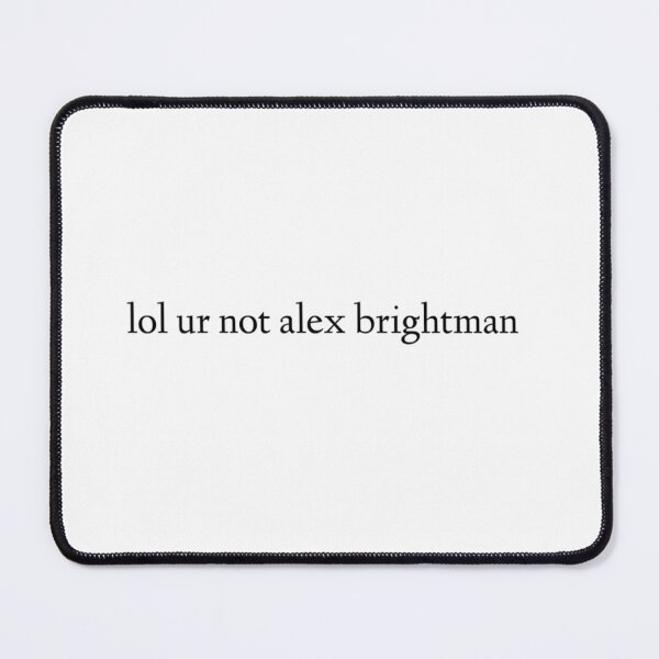 Item preview, Lol Ur Not Alex Brightman designed and sold by Organization -Shirt.