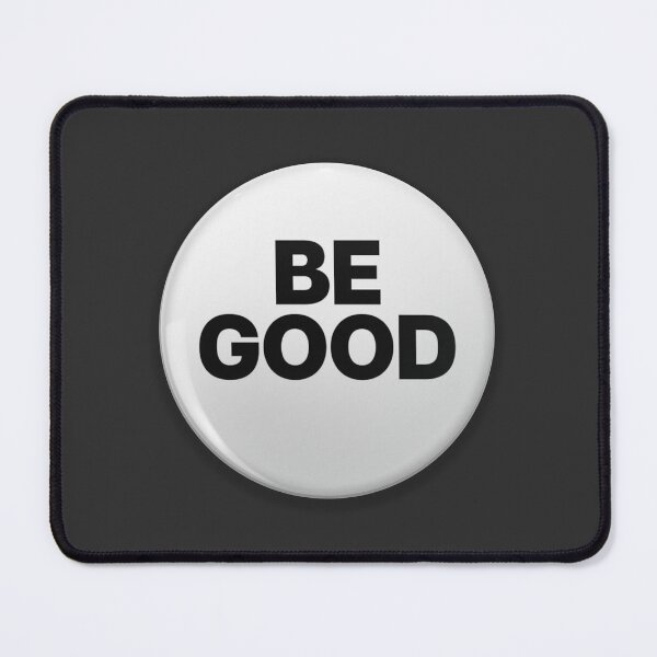 Item preview, BE GOOD button designed and sold by Ghoul Enterprises.