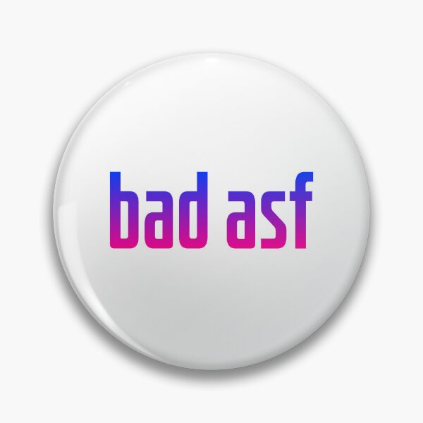 Item preview, bad asf, pink and blue designed and sold by Memes N Lore .