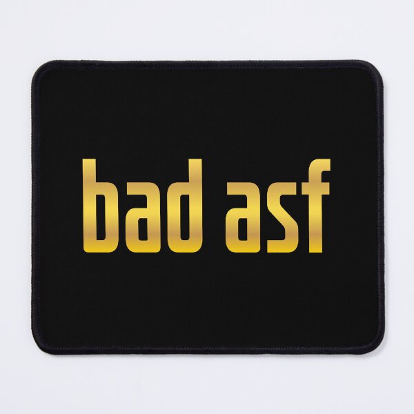 Item preview, bad asf, gold designed and sold by Memes N Lore .