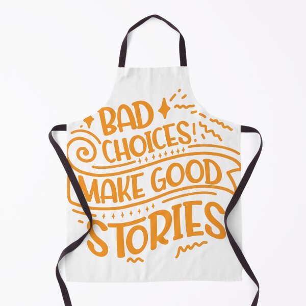 Item preview, Bad Choices Make Good Stories designed and sold by Samsimagination.