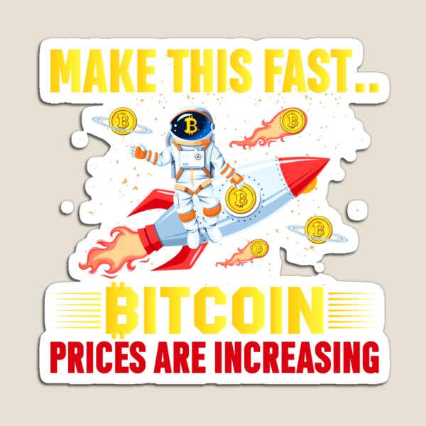 Item preview, Make This Fast Bitcoin Prices Rise designed and sold by Samsimagination.