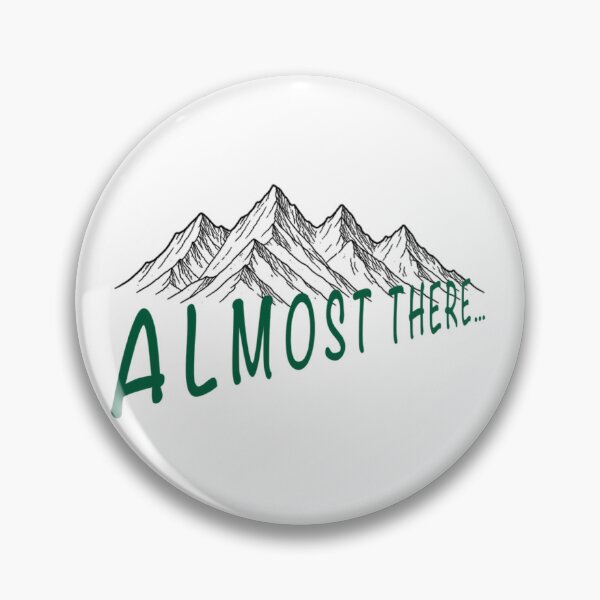 Item preview, “Almost There… Mountain Motivation Illustration” designed and sold by Soft Ink.