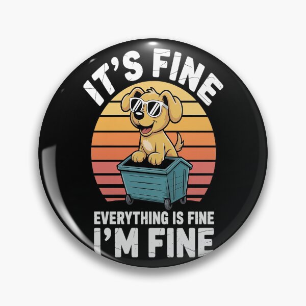 Item preview, dumpster Its Fine I'm Fine Everything Is Fine dog designed and sold by HaiharryCartoon.