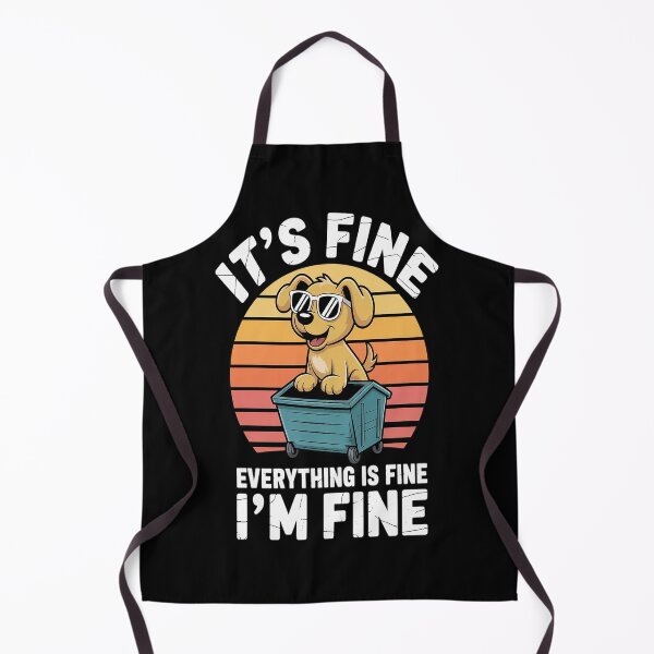 Item preview, dumpster Its Fine I'm Fine Everything Is Fine dog designed and sold by HaiharryCartoon.