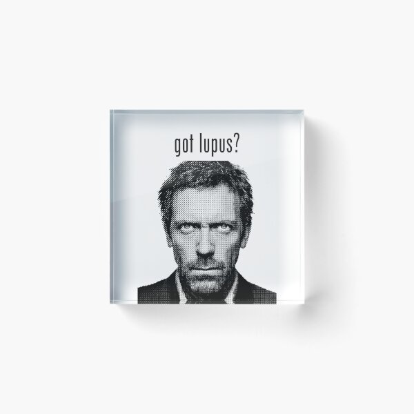 Item preview, got lupus? dr house  designed and sold by -eddiespaghetti.