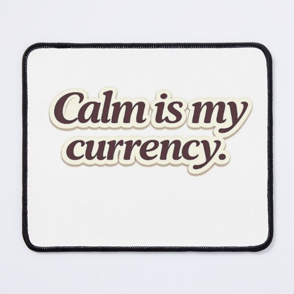 Item preview, Calm is my currency. designed and sold by SustainMyVibe.