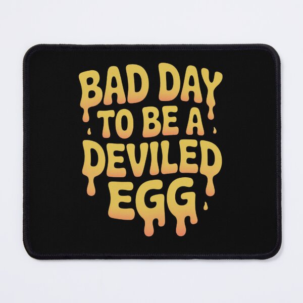 Item preview, Bad Day To Be A Deviled Egg Funny Picnic Food Design LOL Wow designed and sold by CDsTees.