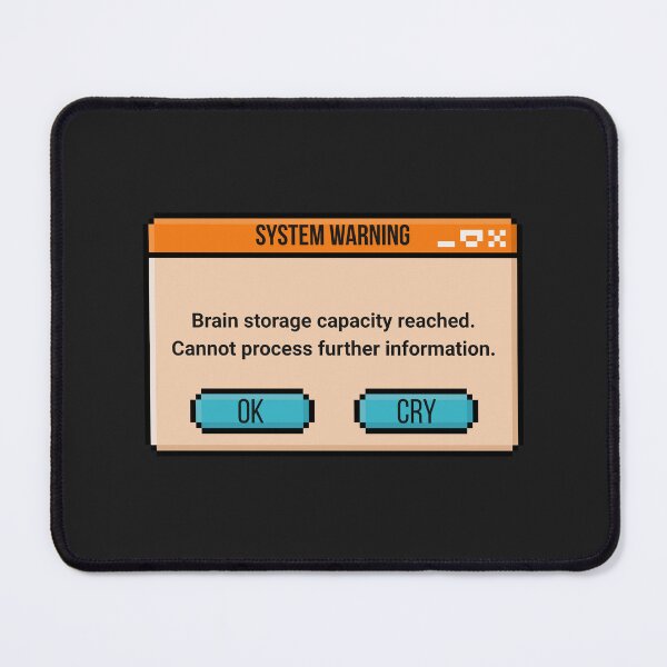 Item preview, Brain Storage Capacity Reached | Funny System Warning Popup designed and sold by VENOHA.