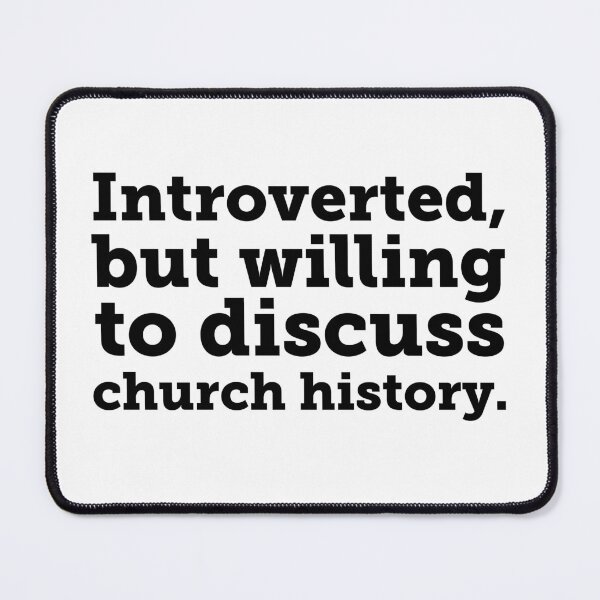 Item preview, Introverted...Let's Talk Church History! designed and sold by Fifteenfps.