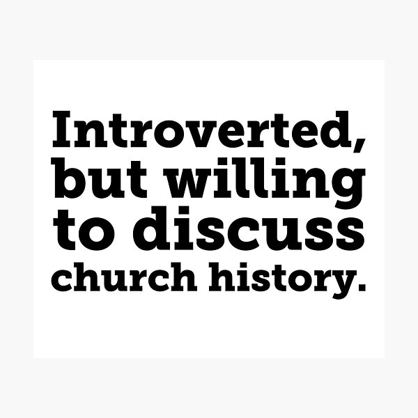 Item preview, Introverted...Let's Talk Church History! designed and sold by Fifteenfps.