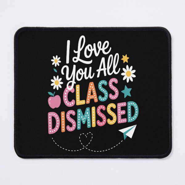 Item preview, I Love You All Class Dismissed Teacher Last Day Of School designed and sold by HaiharryCartoon.