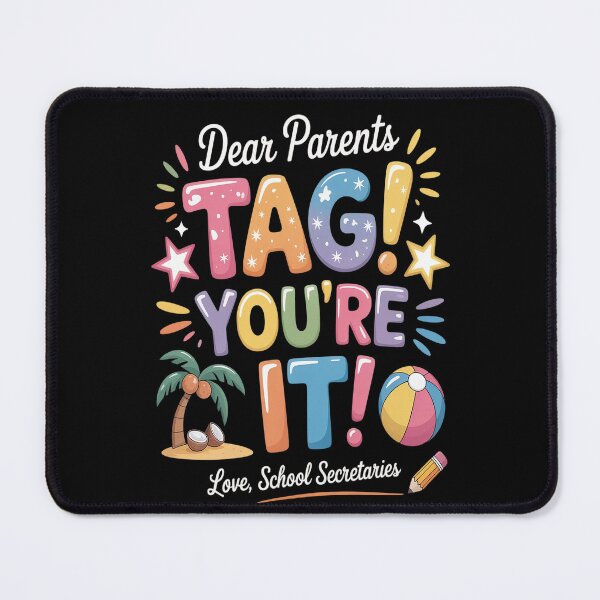 Item preview, Dear Parents Tag You're It Loves School Secretaries Last Day designed and sold by HaiharryCartoon.