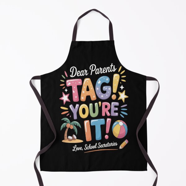 Item preview, Dear Parents Tag You're It Loves School Secretaries Last Day designed and sold by HaiharryCartoon.