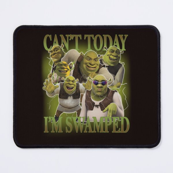 Item preview,  Can'T Today I'M Swamped And Fiona Shrek Sassy designed and sold by FountainOfMagic.