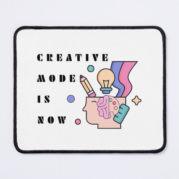 Item preview, Creative Mode Is Now Artistic Mind Concept designed and sold by Whimsy Works.