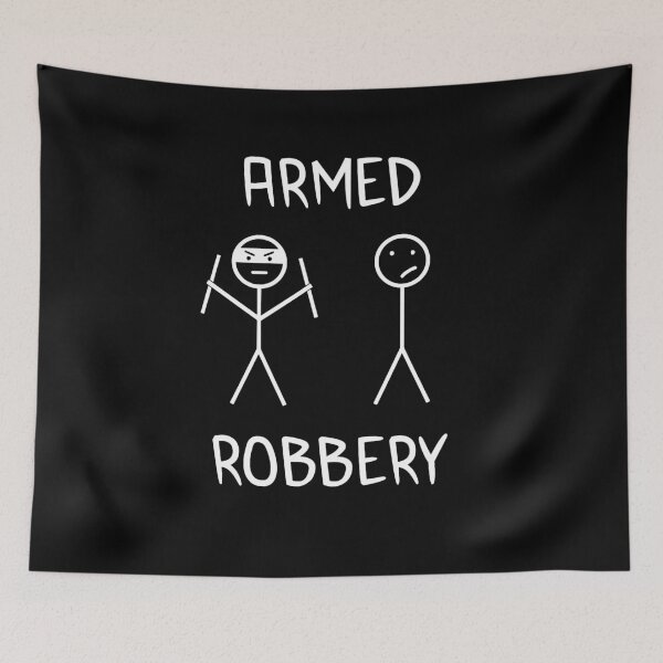 Item preview, Armed Robbery Funny Stickman Sarcastic Quote designed and sold by BettieHartis.