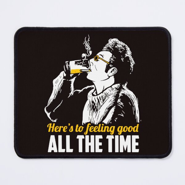 Item preview, Cosmo Kramer Heres To Feeling Good All The Time designed and sold by FountainOfMagic.