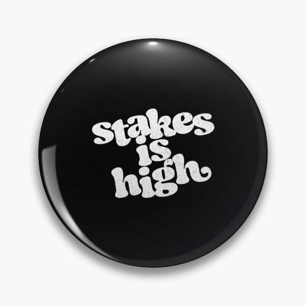 Item preview, Stakes Is High designed and sold by julesamaniego.
