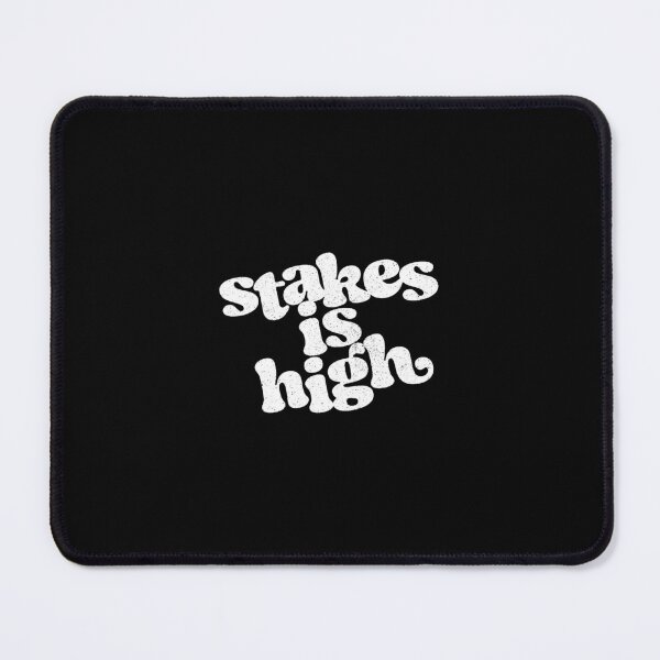 Item preview, Stakes Is High designed and sold by julesamaniego.