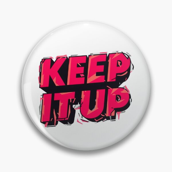 Item preview, Keep It Up 3 designed and sold by Tom-Johnson.