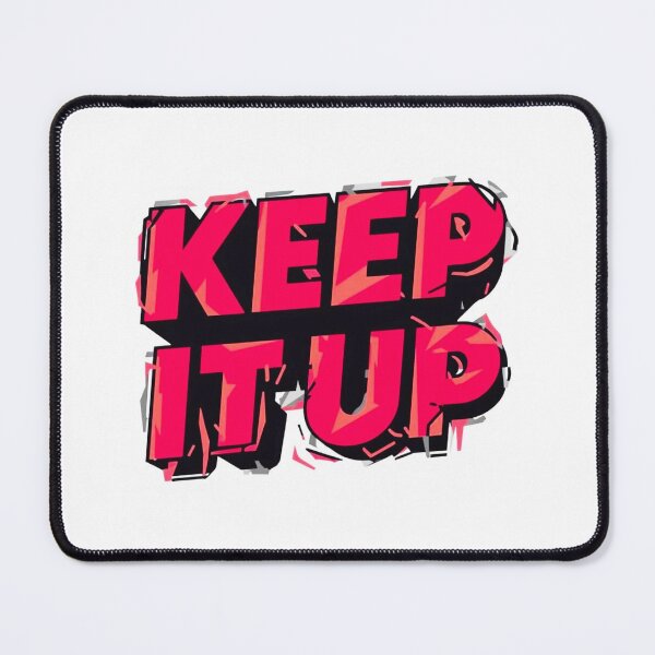 Item preview, Keep It Up 3 designed and sold by Tom-Johnson.