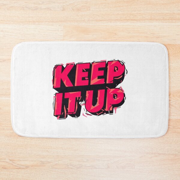 Item preview, Keep It Up 3 designed and sold by Tom-Johnson.