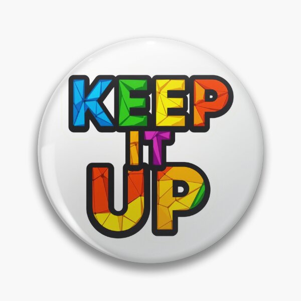 Item preview, Keep It Up 4 designed and sold by Tom-Johnson.